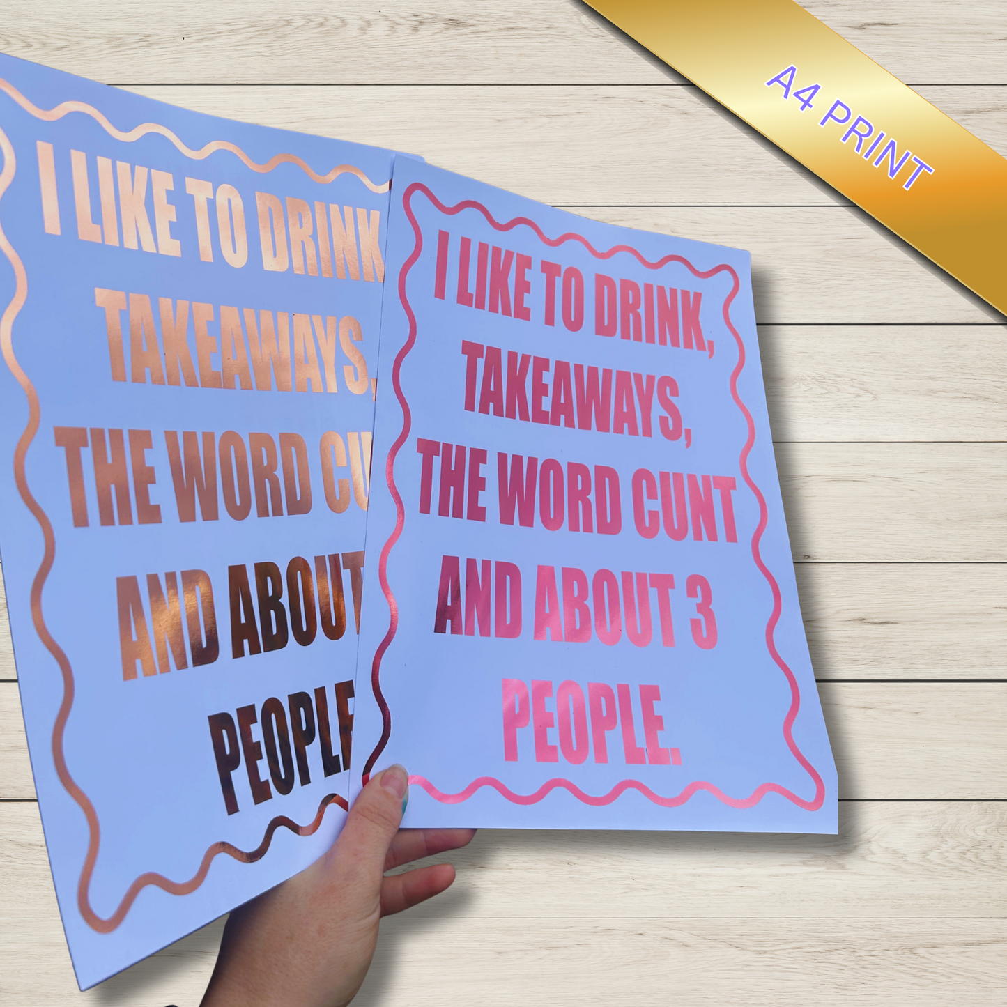 “I Like Drinks, Takeaways, the C-Word, and About Three People” – Foil A4 Funny Quote Print